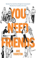 You Need Friends