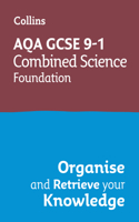 AQA GCSE 9-1 Combined Science Trilogy Foundation Organise and Retrieve Your Knowledge: Organise and Retrieve Your Knowledge