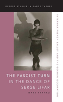 Fascist Turn in the Dance of Serge Lifar