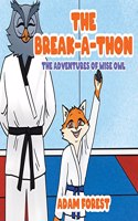 The Break-A-Thon: The Adventures of Wise Owl