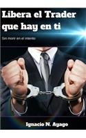 Libera el Trader que hay en ti