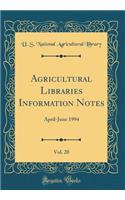 Agricultural Libraries Information Notes, Vol. 20: April-June 1994 (Classic Reprint)