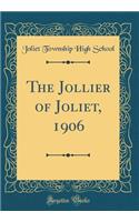 The Jollier of Joliet, 1906 (Classic Reprint)