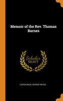 Memoir of the Rev. Thomas Barnes