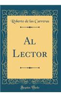 Al Lector (Classic Reprint)
