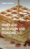 Parks and Recreation and Economics: (Routledge Economics and Popular Culture Series)