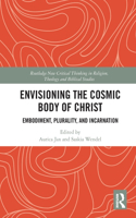 Envisioning the Cosmic Body of Christ