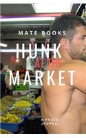 A Hunk at the Market