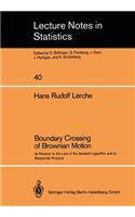Boundary Crossing of Brownian Motion: Its Relation to the Law of the Iterated Logarithm and to Sequential Analysis(40 Lecture Notes in Statistics)