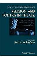 Wiley Blackwell Companion to Religion and Politics in the U.S.