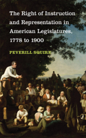 Right of Instruction and Representation in American Legislatures, 1778 to 1900