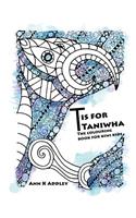 T is for Taniwha: The colouring book for kiwi kids(English)