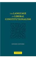 The Language of Liberal Constitutionalism