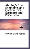 Atchley's Civil Engineer's and Contractor's Estimate and Price Book