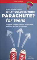 What Color Is Your Parachute? for Teens