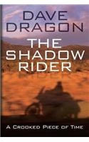 Shadow Rider - A Crooked Piece of Time