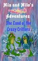 Mia and Milo's Magical Adventures - The Land Of The Crazy Critters