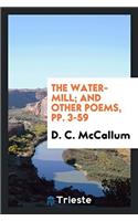 The Water-mill; And Other Poems, pp. 3-59