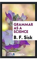 Grammar as a Science