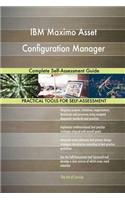 IBM Maximo Asset Configuration Manager Complete Self-Assessment Guide