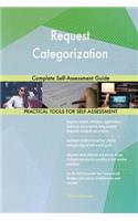 Request Categorization Complete Self-Assessment Guide