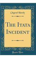 The Itata Incident (Classic Reprint)
