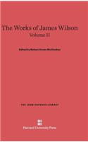 The Works of James Wilson, Volume II: (35 John Harvard Library)