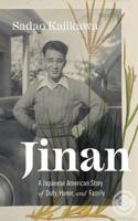 Jinan: A Japanese American Story of Duty, Honor, and Family