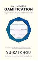 Actionable Gamification: Beyond Points, Badges, and Leaderboards