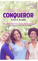 More Than a Conqueror: A Step-By-Step Guide to Showing Cancer Who's Boss!