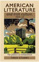 American Literature and Irish Culture, 1910–55
