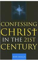 Confessing Christ in the Twenty-First Century