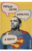 Popular Culture, Geopolitics, and Identity