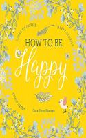 How to be Happy