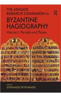 The Ashgate Research Companion to Byzantine Hagiography