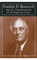 Franklin D. Roosevelt and the Transformation of the Supreme Court