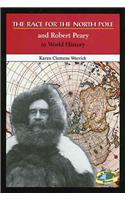 The Race for the North Pole and Robert Peary in World History