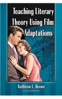 Teaching Literary Theory Using Film Adaptations