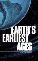 Earth`s Earliest Ages