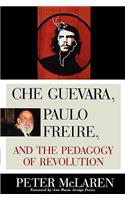 Che Guevara, Paulo Freire, and the Pedagogy of Revolution