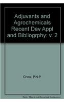 Adjuvants and Agrochemicals Recent Dev Appl and Bibliogrphy: v. 2
