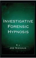 Investigative Forensic Hypnosis