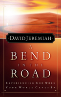 A Bend in the Road: Finding God When Your World Caves In(English)