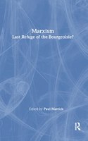 Marxism--Last Refuge of the Bourgeoisie?