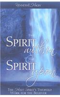 Spirit Within & the Spirit Upon: The Holy Spirit's Twofold Work for the Believer