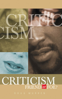 Criticism: Friend or Foe