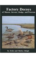 Factory Decoys of Mason, Stevens, Dodge and Peterson