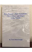 Ezra Pound's Epic Variations: The Cantos and Major Long Poems