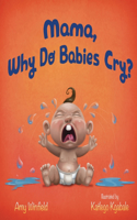 Mama, Why Do Babies Cry?