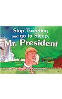 Stop Tweeting and Go to Sleep, Mr. President
